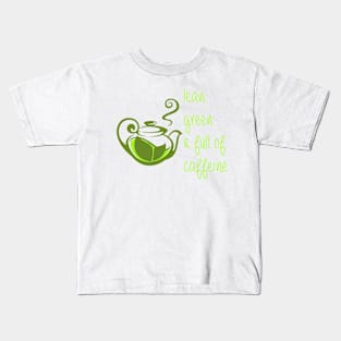 Lean, Green, and Full of Caffeine Kids T-Shirt